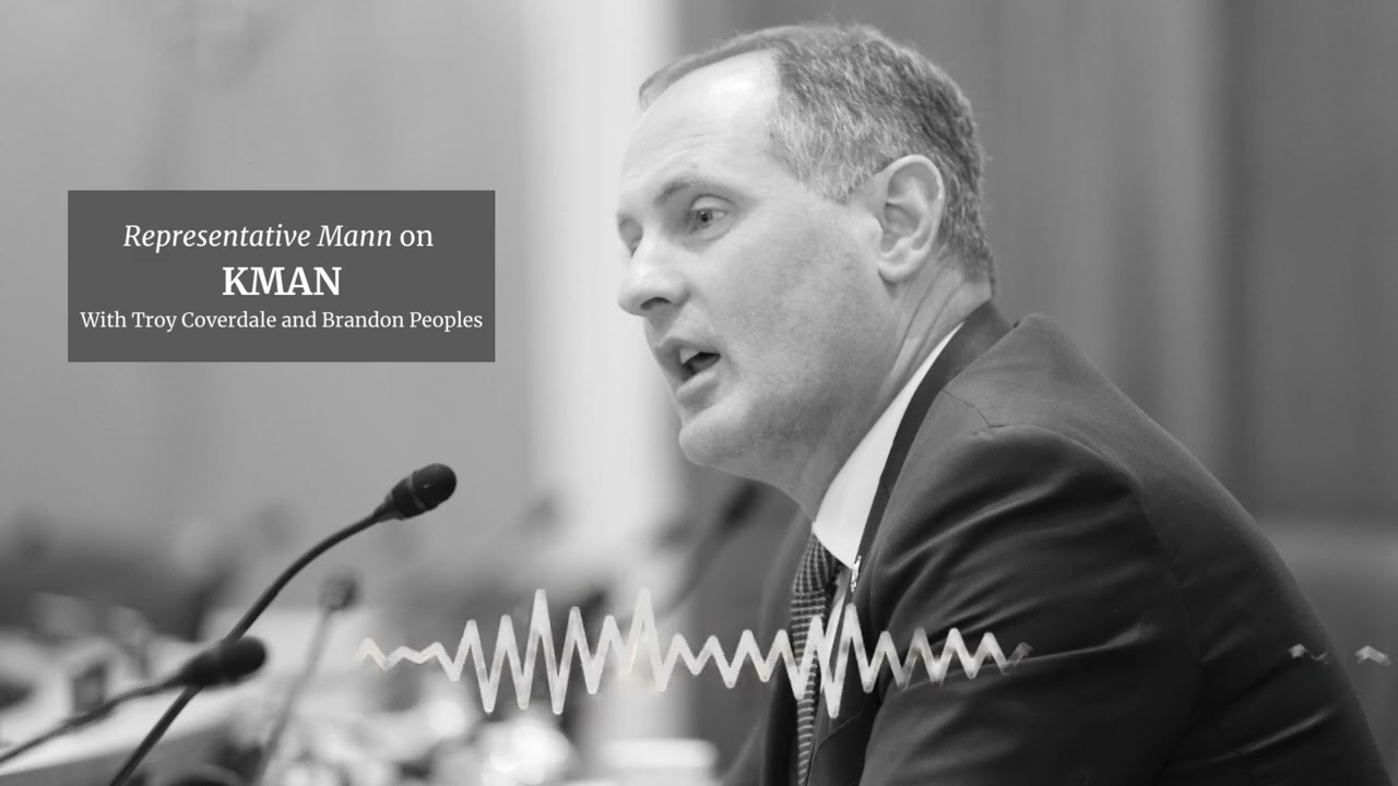 Rep. Mann Joins KMAN to Discuss Responsibly Funding the Government