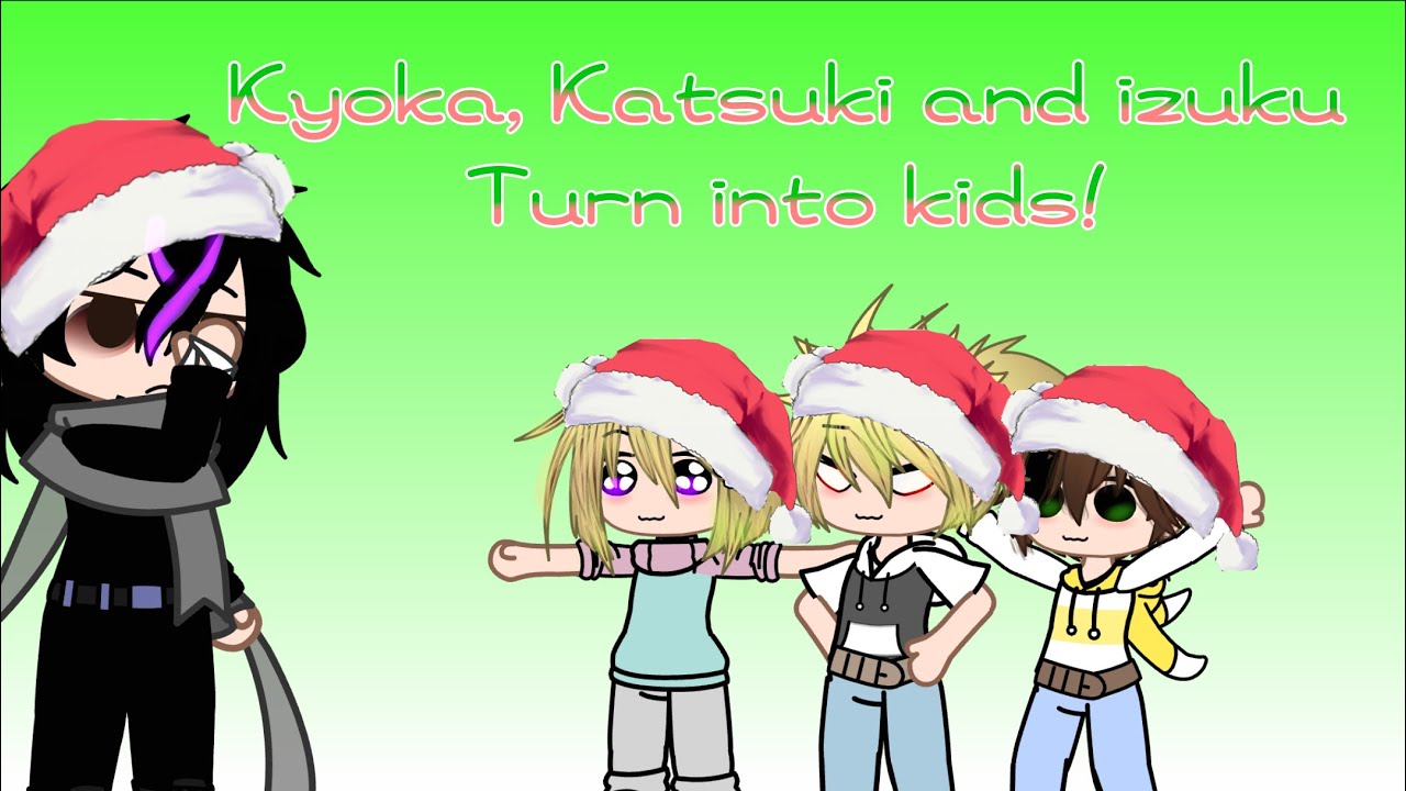 Kyoka, Katsuki and Izuku turn into kids | Christmas special | +Kyoka and Izuku sing
