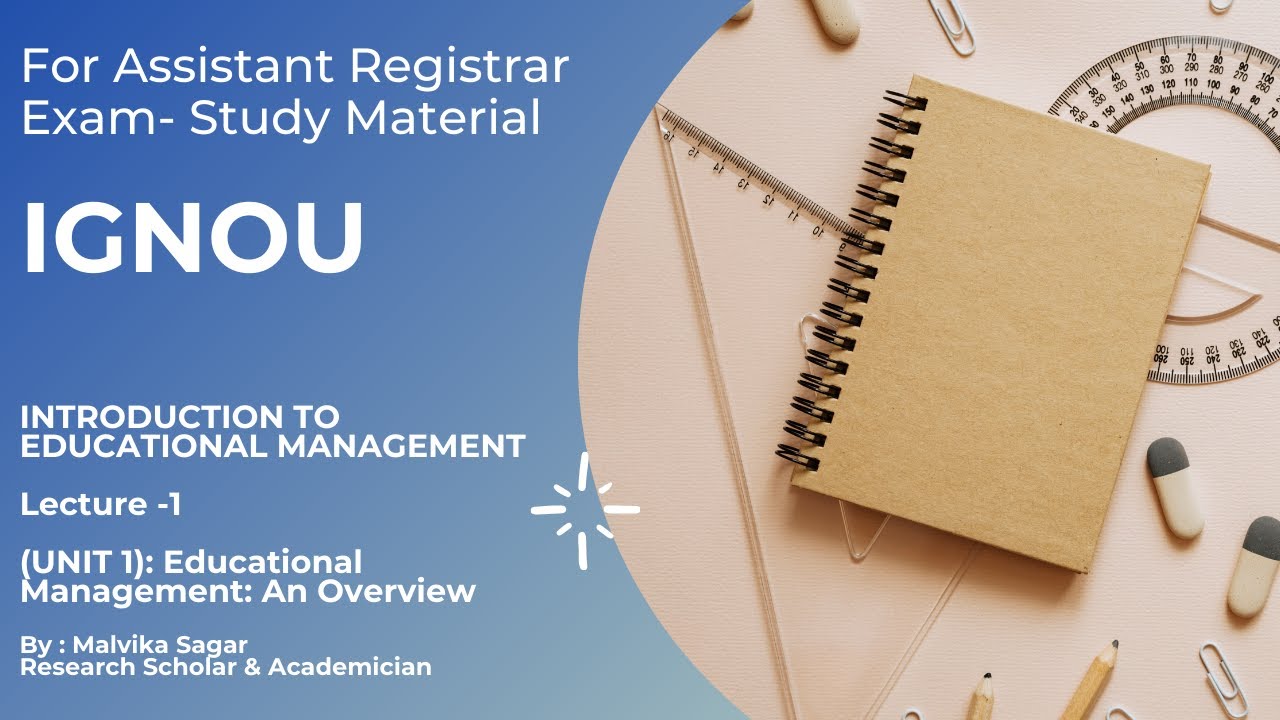 IGNOU Study Material for Assistant Registrar Exam: Lecture 1 on Educational management- An overview