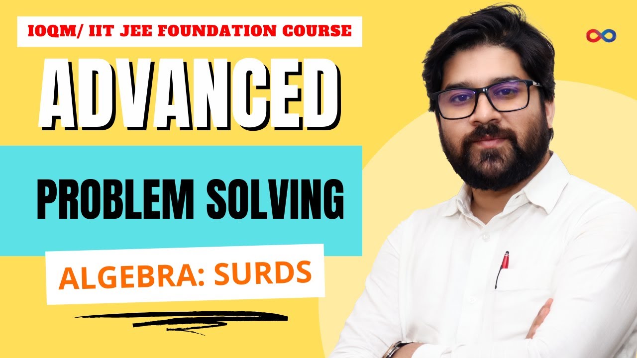 IOQM & JEE Maths Foundation | Algebra | Surds (1)