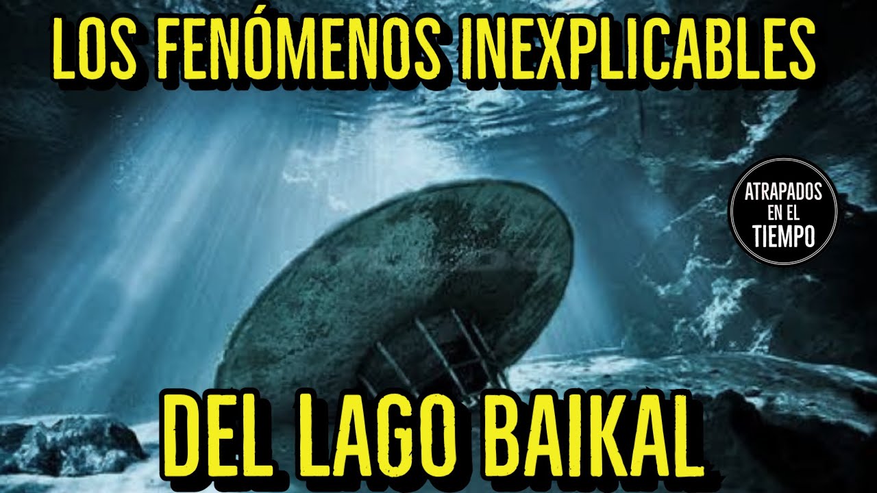 El inquietante y misterioso lago Baikal