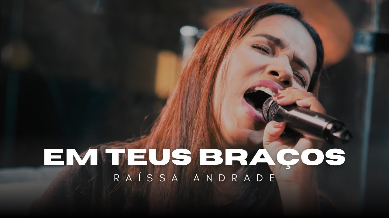 Raíssa Andrade | Em Teus Braços – Mesa Música Amigos & Jesus (Ao Vivo)