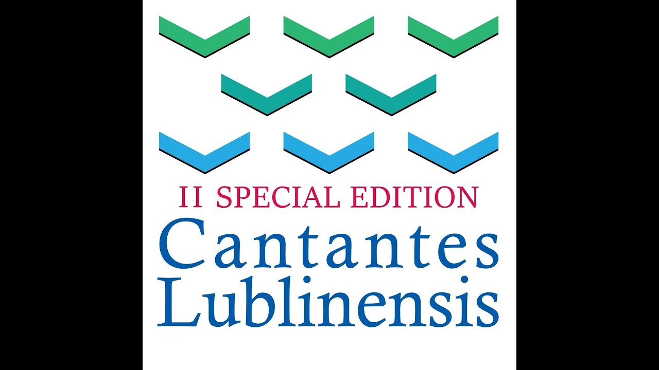 CANTANTES LUBLINENSIS Międzynarodowy Festiwal Muzyki Chóralnej II Special Edition cz. 1
