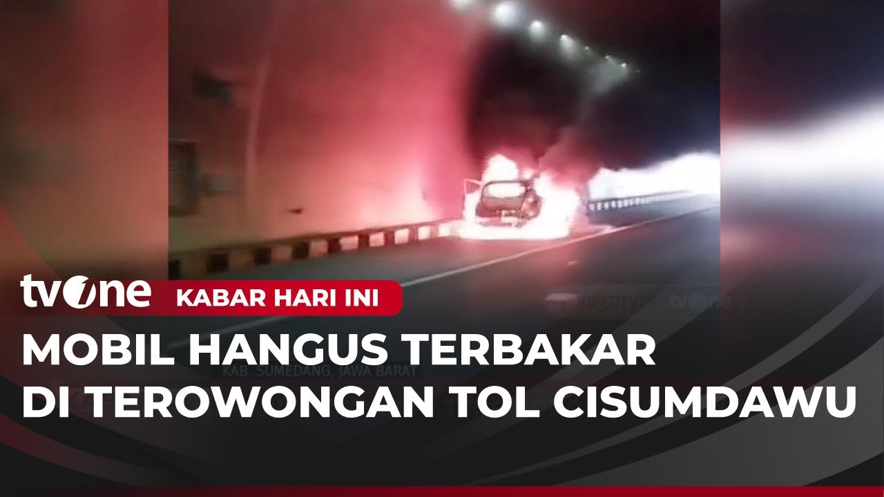 Mobil Ludes Terbakar di Terowongan Tol Cisumdawu | Kabar Hari Ini