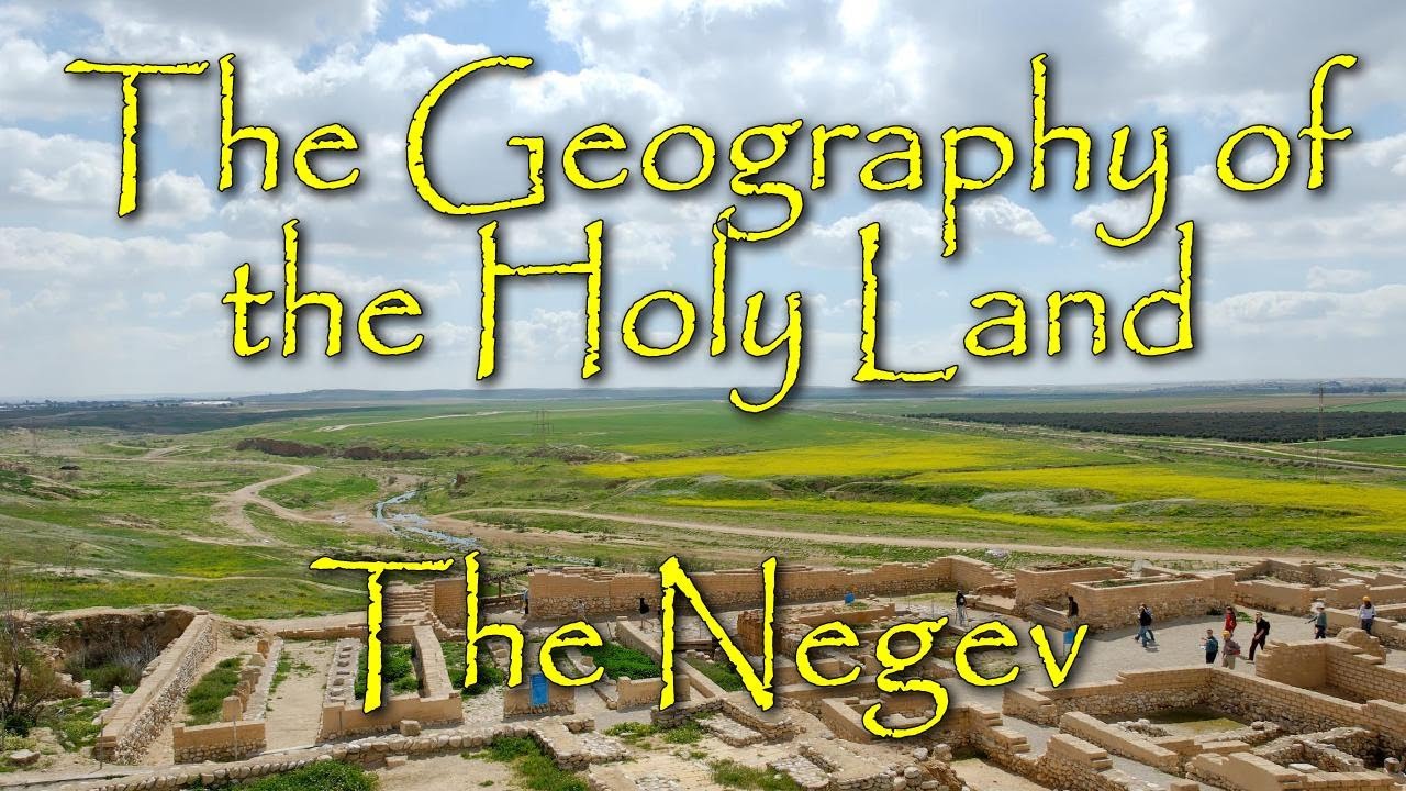 The Biblical Geography of the Holy Land: The Negev