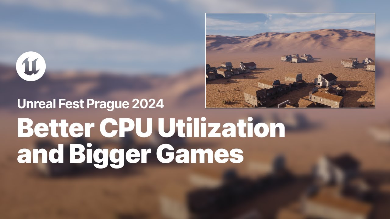 How Small Open Doors Can Lead to Better CPU Utilization and Bigger Games | Unreal Fest 2024
