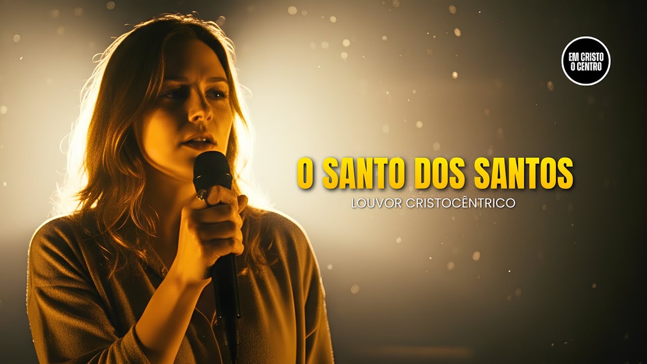 O SANTO DOS SANTOS | Louvor de Adoração para seu Momento com Deus
