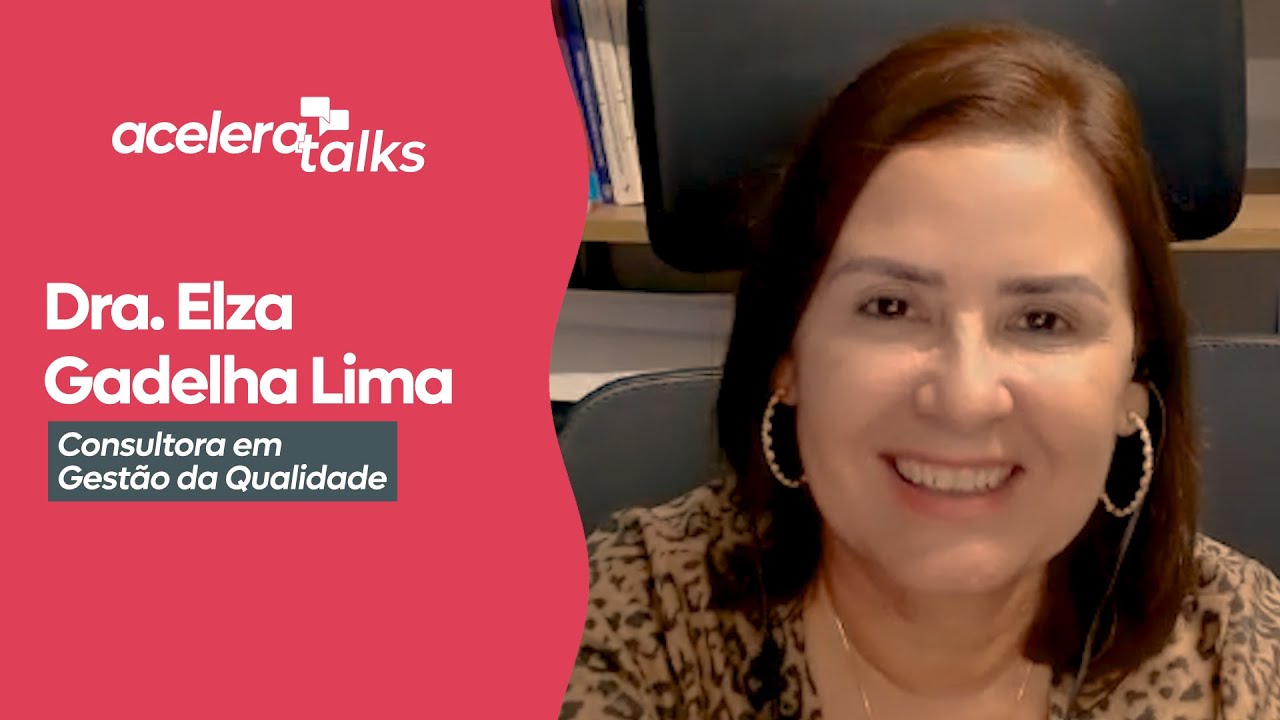Sistema de Qualidade em Saúde, Auditoria e Controles no Laboratório | Elza Gadelha | Aceleratalks #3