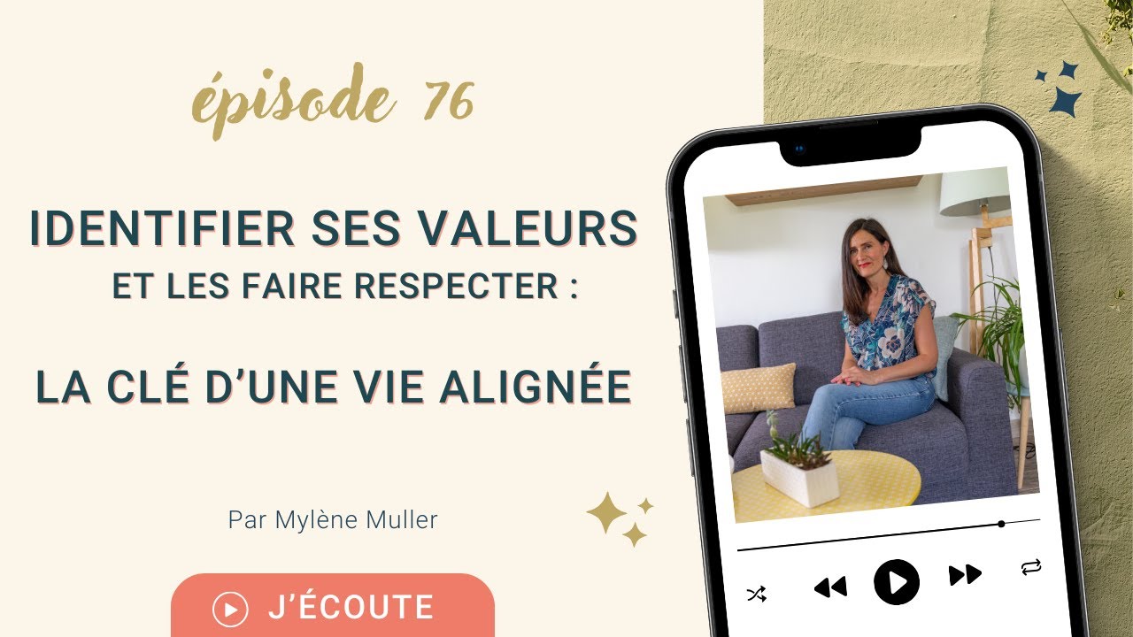 #76 IDENTIFIER ses VALEURS et les faire RESPECTER : la cl&eacute; d&rsquo;une vie align&eacute;e