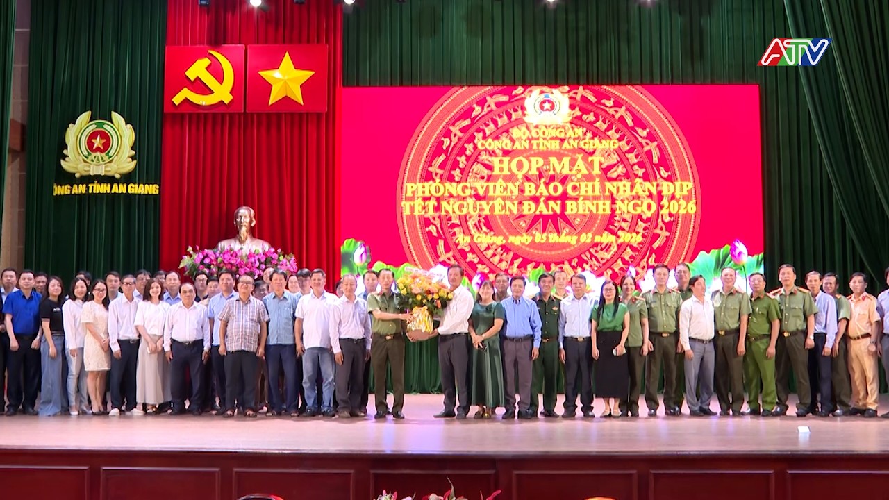 Công an tỉnh An Giang họp mặt báo chí nhân dịp Xuân Bính Ngọ 2026 | Truyền hình An Giang 2