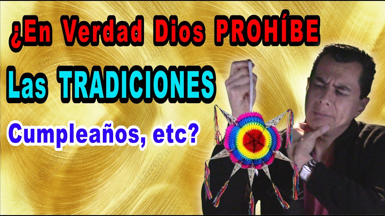 Son Pecado las Tradiciones? ¿Cuáles Sí  y  Cuáles No?