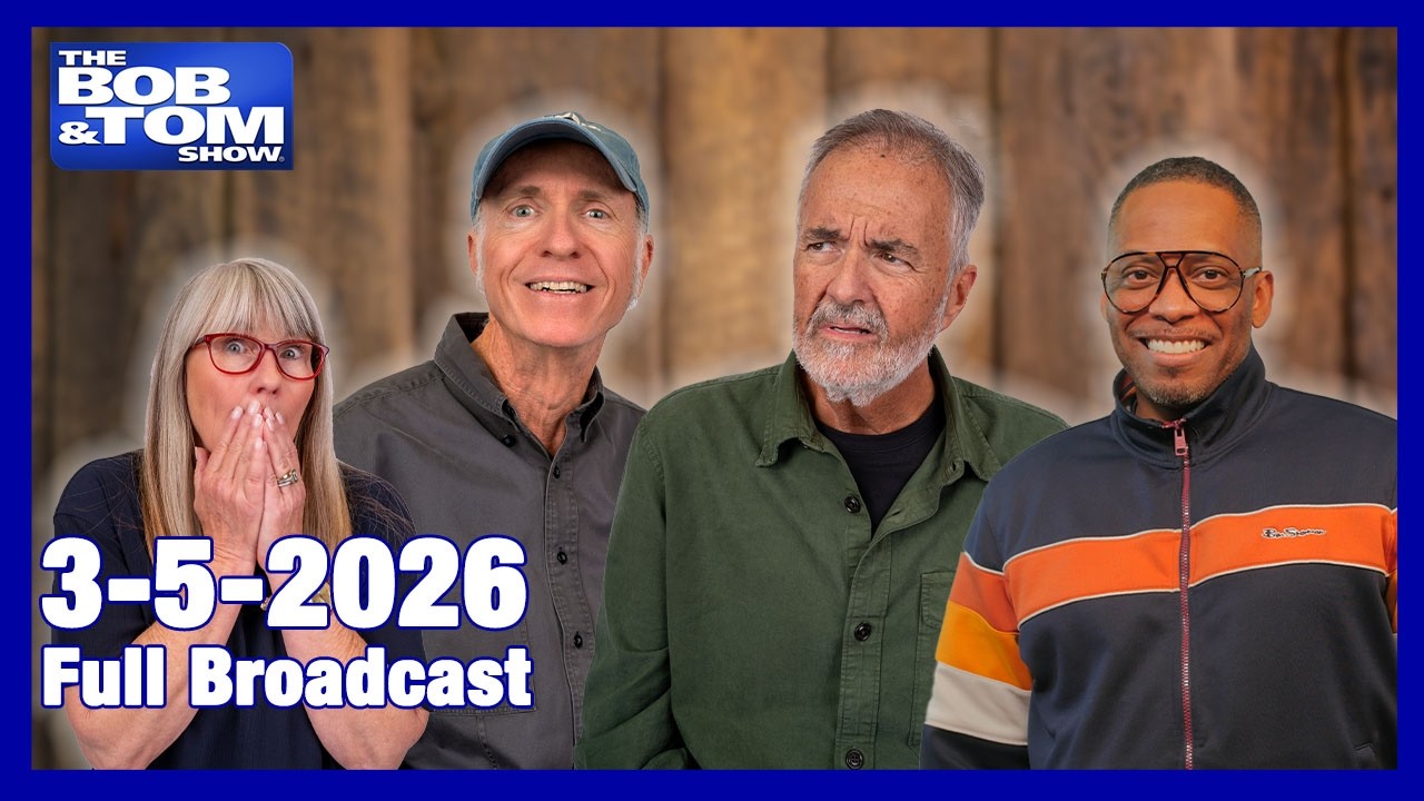 The BOB AND TOM SHOW March 5, 2026