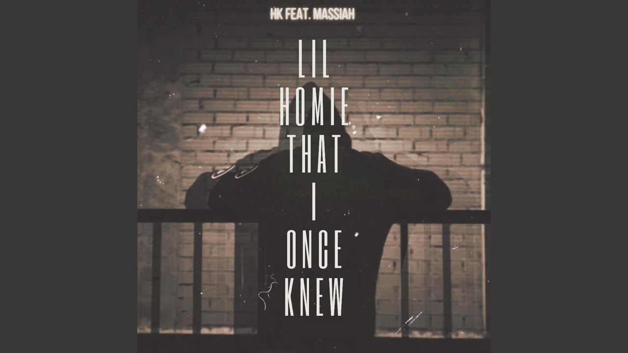 Lil Homie That I Once Knew (feat. Massiah)