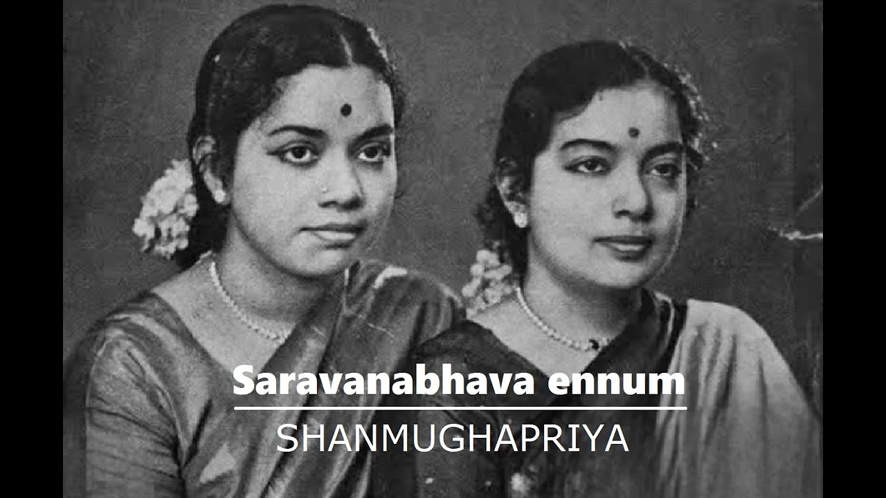 Saravanabhava ennum / Shanmukhapriya / Adi / Papanasam Sivan / Radha -  Jayalakshmi