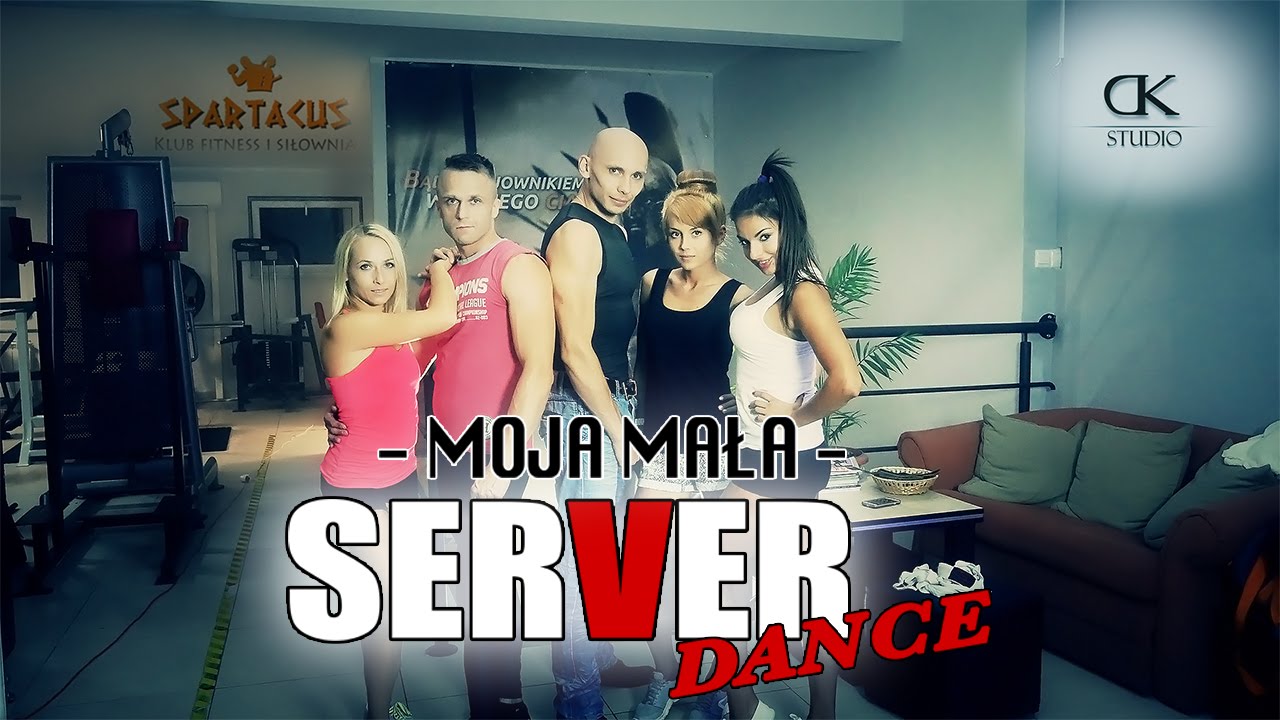 SERVERdance - Moja mala (To przez Ciebie) 2015