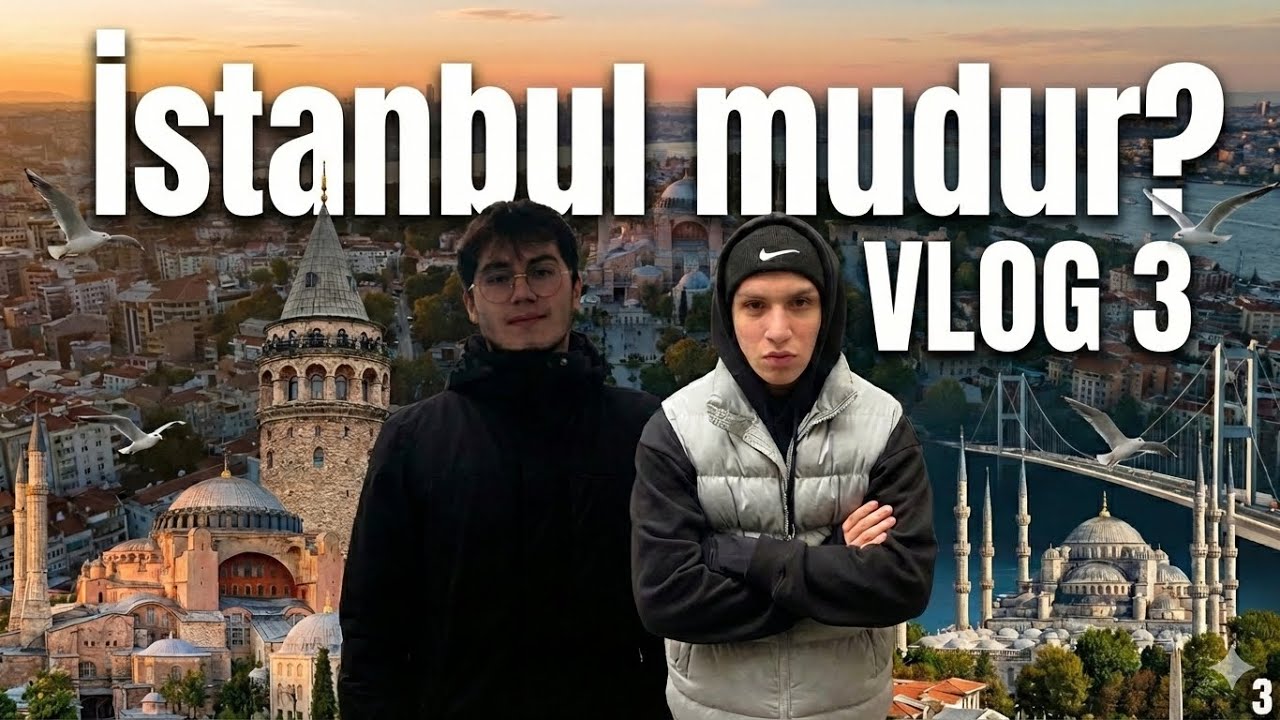 VLOG 3 - İstanbul mudur?
