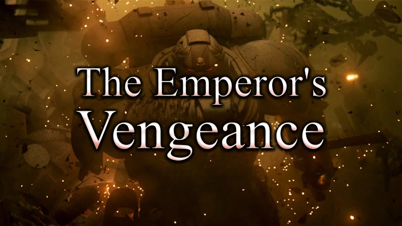The Emperor's Vengeance / Warhammer 40k Tribute [AMV/GMV]