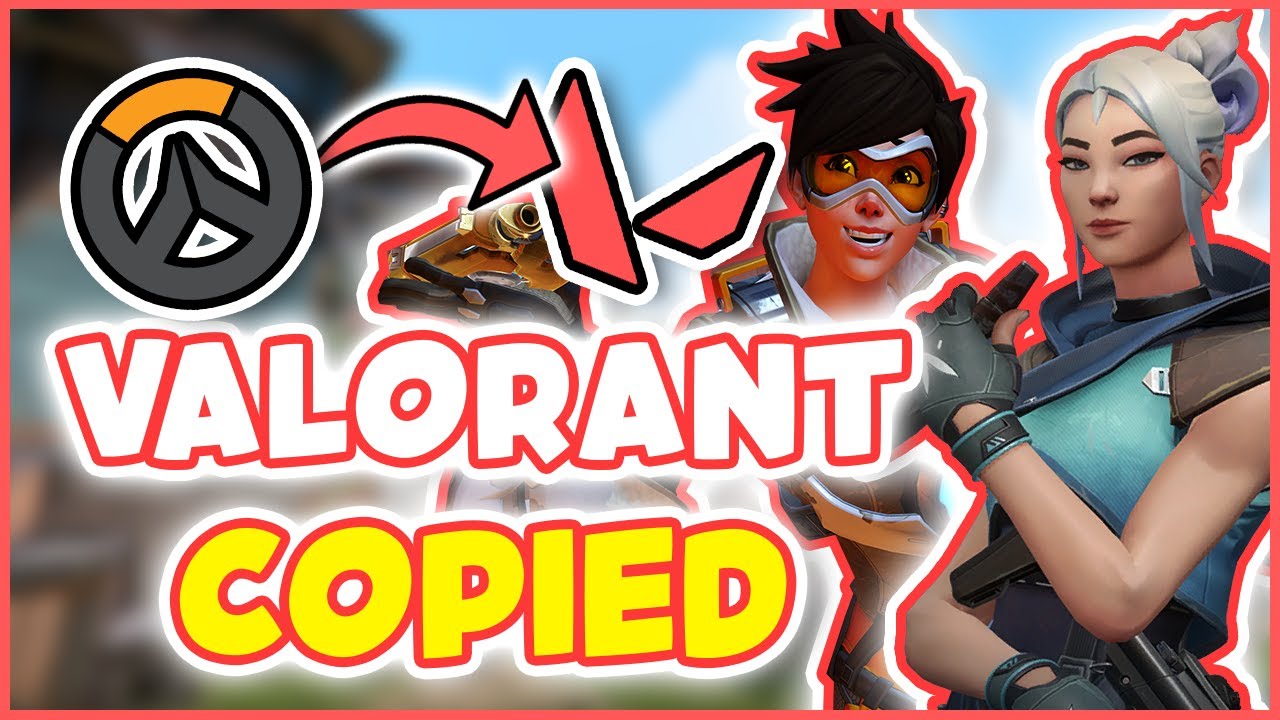 THINGS VALORANT COPIED FROM OVERWATCH!