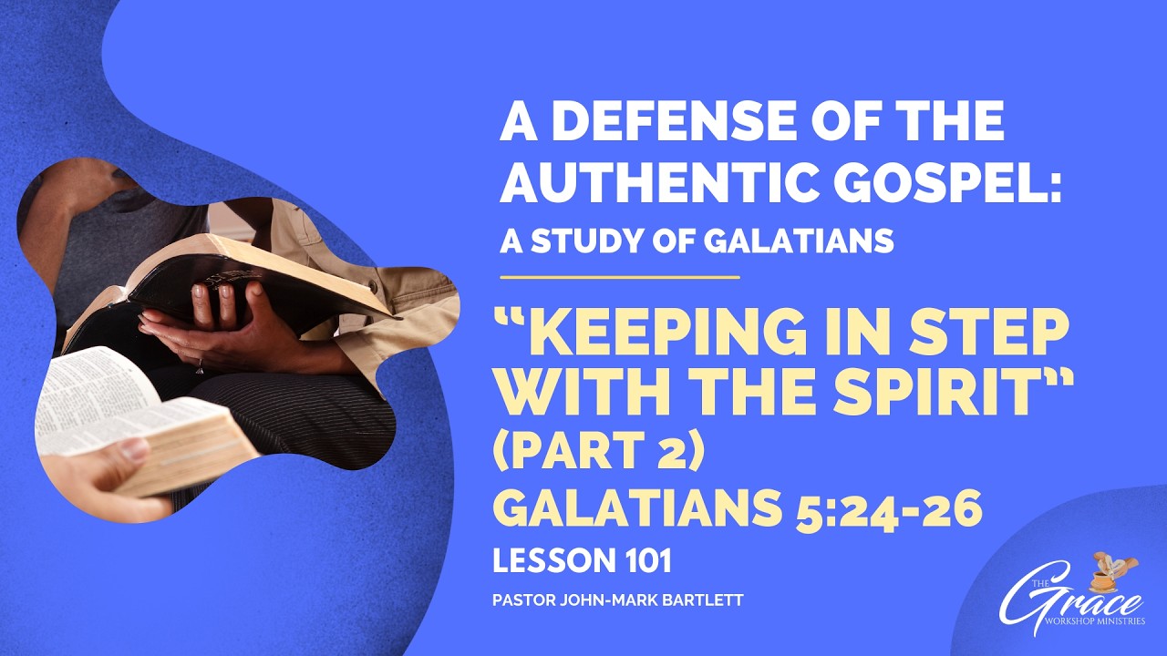 Keeping In Step With The Spirit Pt. 2 | Lesson 101