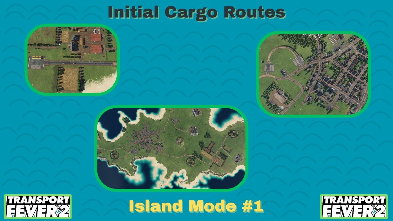 Initial Cargo Routes - Transport Fever 2 Island Mode #1