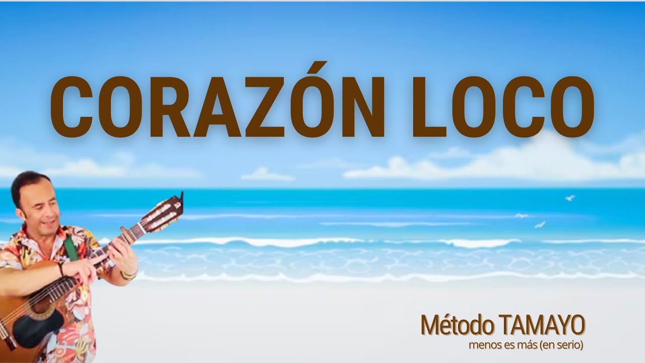 CORAZÓN LOCO🎸 ...guitarra fácil con Método TAMAYO 🎸
