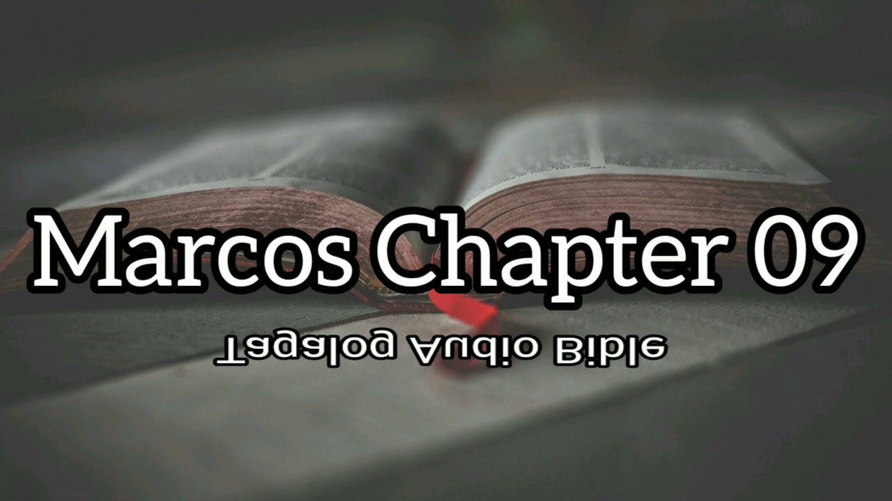Marcos Chapter 09 - Tagalog Audio Bible