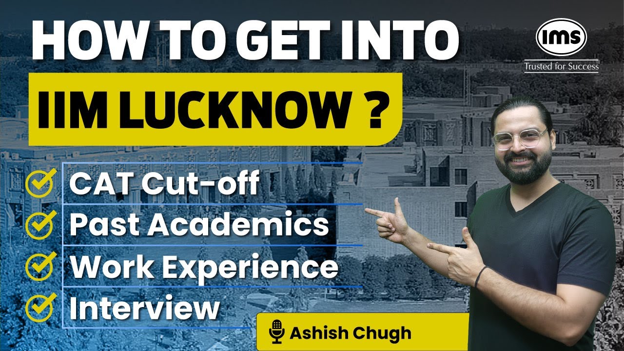 Критерии отбора в IIM Lucknow 2025 | Какой балл CAT требуется для поступления в IIM Lucknow? Ашиш...