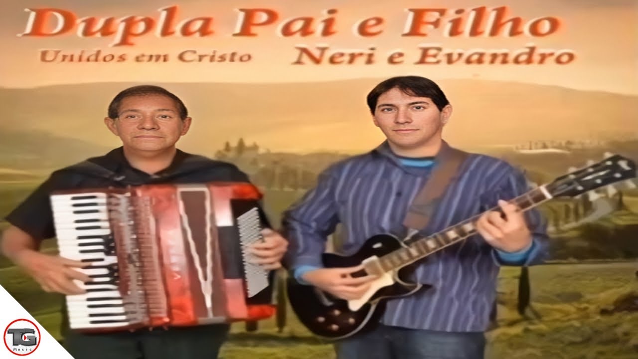 ✔Neri & Evandro (Dupla Pai e Filho) - Este é Meu Deus