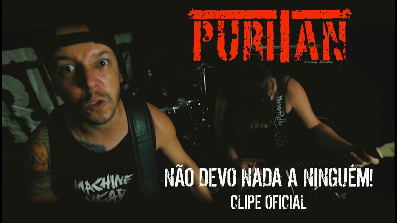 PURITAN - N&Atilde;O DEVO NADA A NINGU&Eacute;M! (CLIPE OFICIAL)