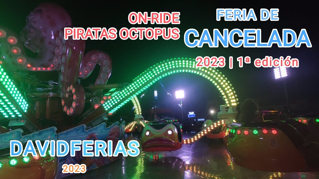 On-Ride➡️ Piratas Octopus - Feria de Cancelada 2023 |🎡| DavidFerias |🎡|