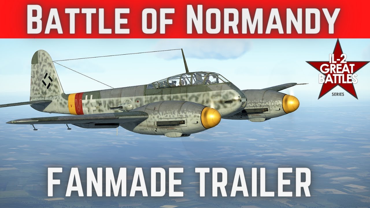 IL 2 Sturmovik  /  Cinematic / Battle of Normandy /  Fanmade trailer