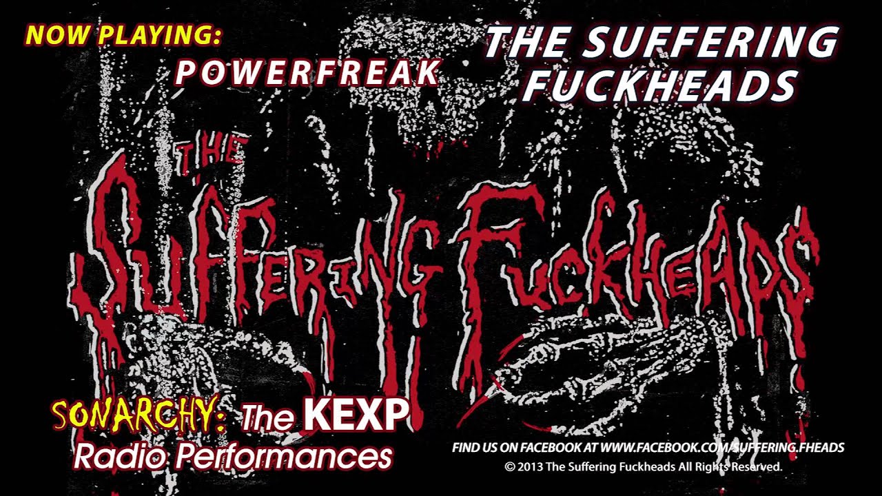 The Suffering Fuckheads - Powerfreak (The Classic KEXP Radio Performances)