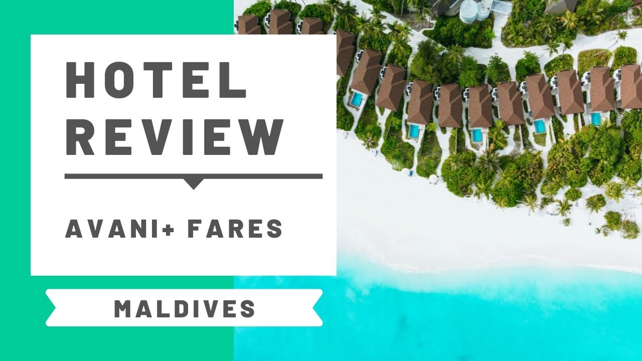 Hotel Review: Avani+ Fares, Maldives