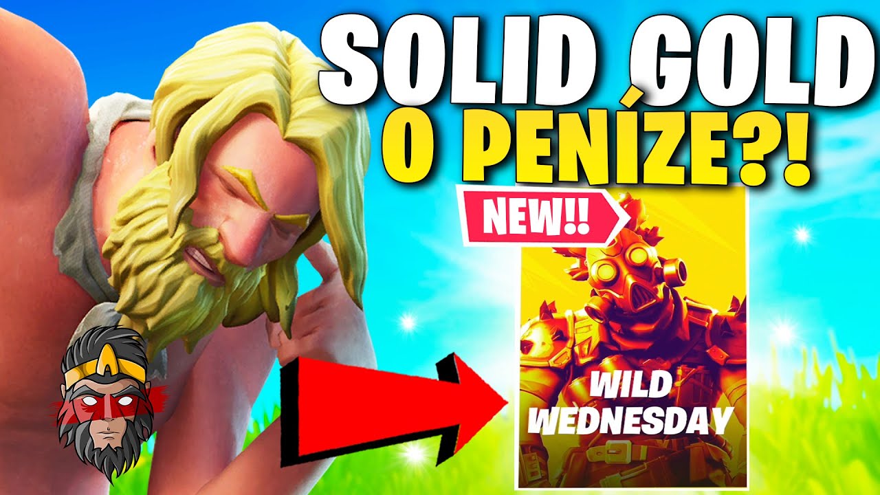 WILD WEDNESDAY VE FORTNITE!! SOLID GOLD TURNAJE?!