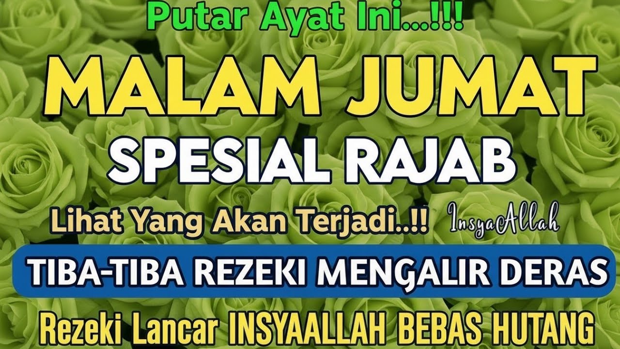 Putar Ayat ini Di Bulan Rajab - Segala Hajad Dikabulkan, Rezeki Mengalir Deras, Aamiin