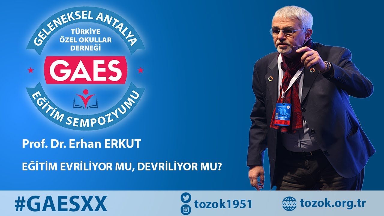 Prof. Dr. Erhan ERKUT - 20. Geleneksel Antalya Eğitim Sempozyumu