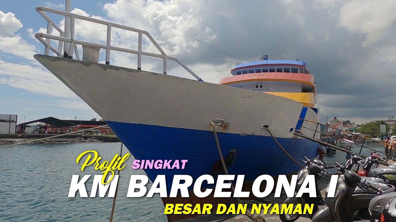 Profil Singkat KM Barcelona I si Penjelajah Laut Maluku Besar dan Nyaman