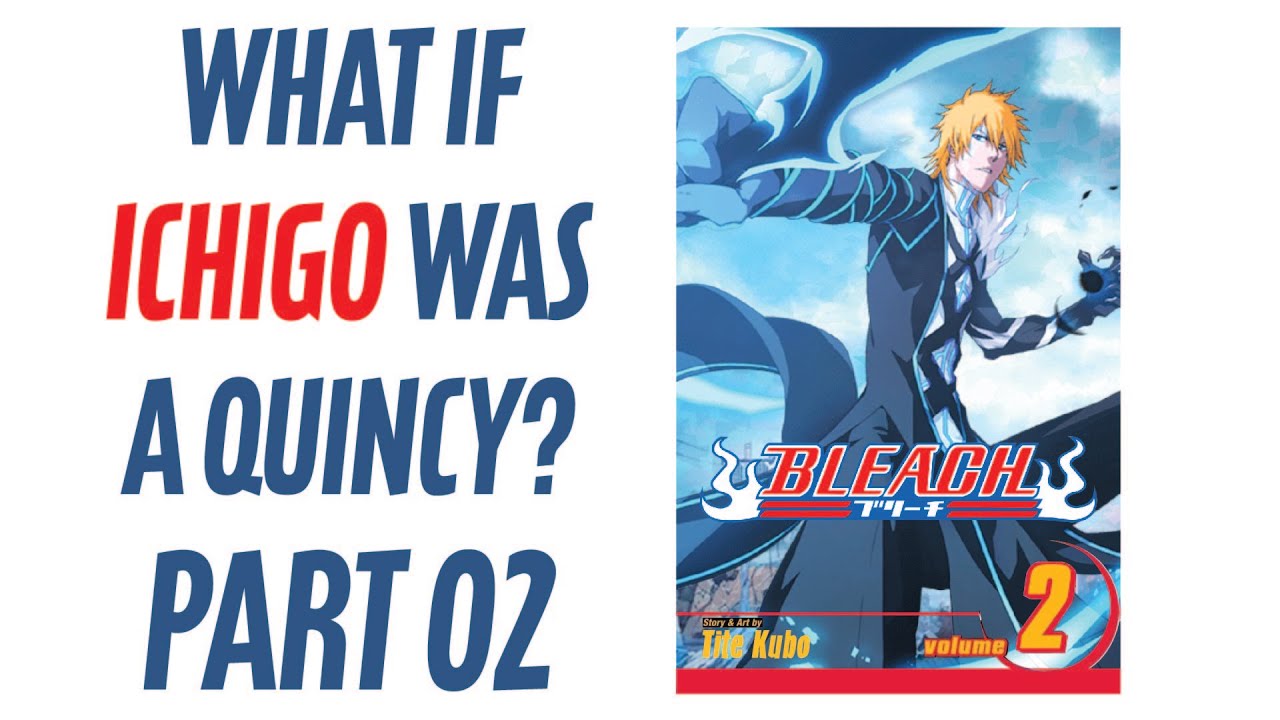 What If Ichigo Was a Quincy? | Part 02: Arrancar Arc