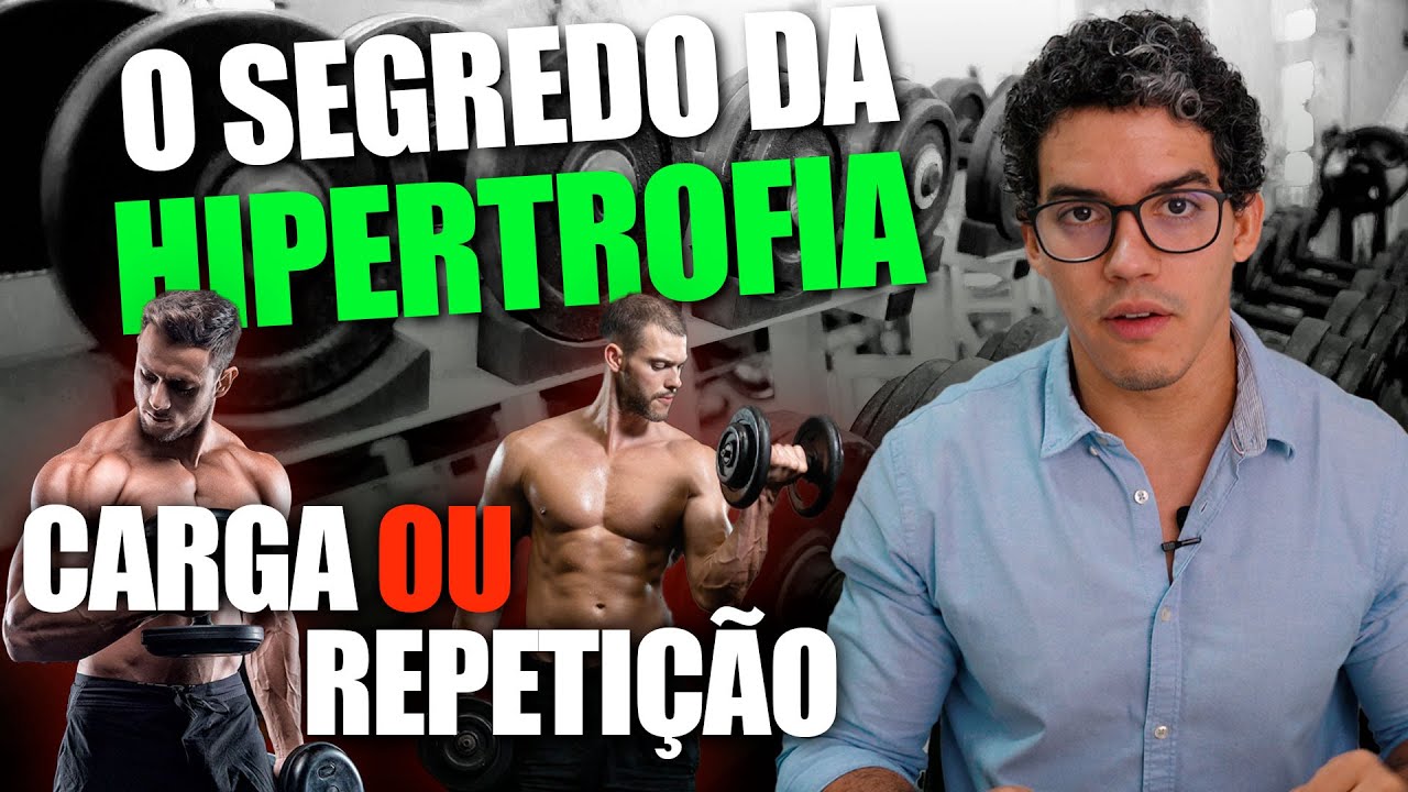 HIPERTROFIA - AUMENTAR CARGA OU N&Uacute;MERO DE REPETI&Ccedil;&Otilde;ES?