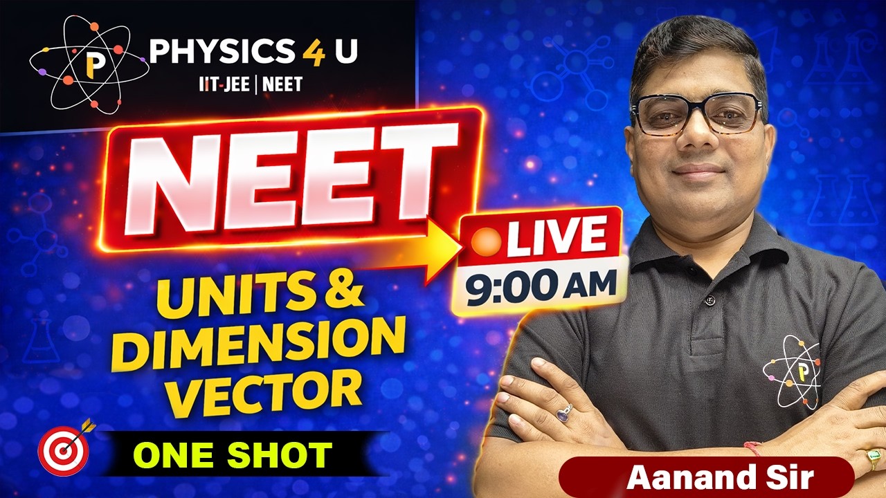 NEET Physics One Shot 🔥 | Units & Dimensions + Vector | Full Concept | By Anand Sir