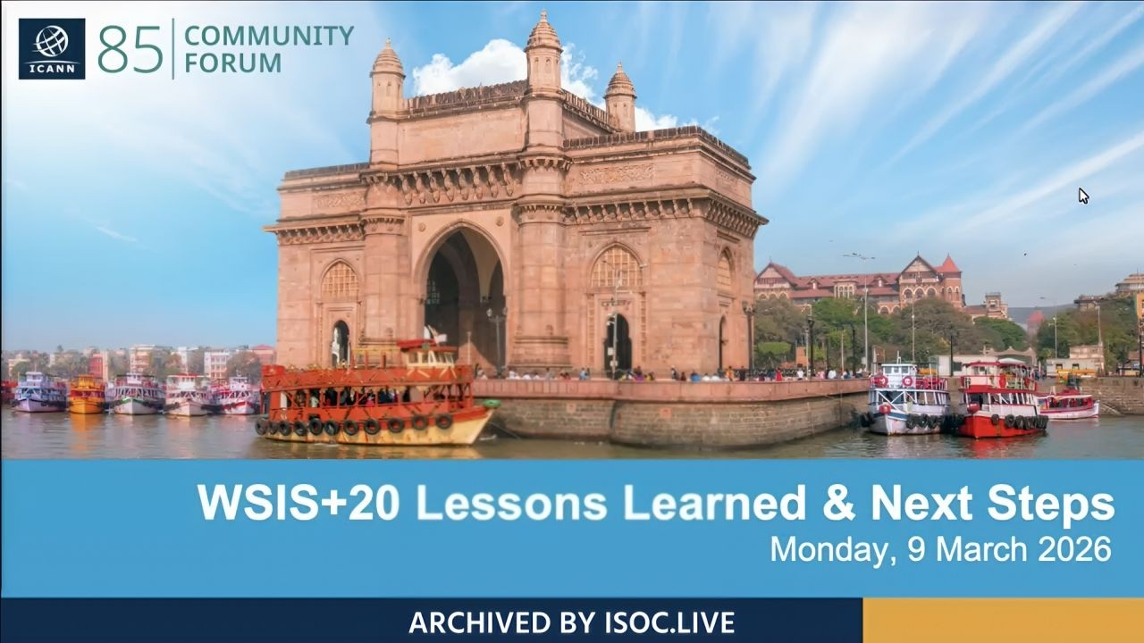 ICANN 85 - WSIS+20 Lessons Learned & Next Steps