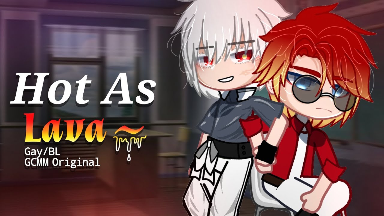 Hot as Lava~ 🔥 // gcmm bl/gay // gacha club mini movie bl //