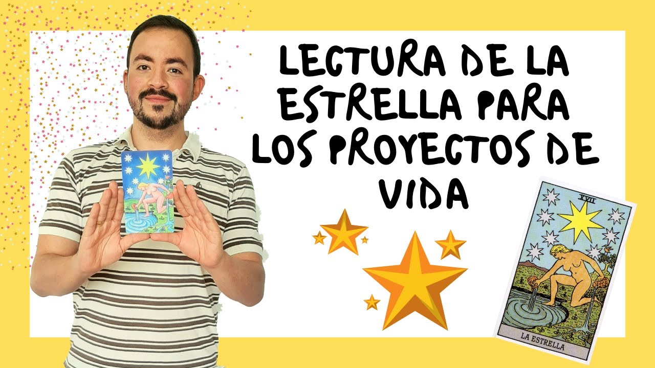 LECTURA DE TAROT DE LA ESTRELLA PARA LOS PROYECTOS DE VIDA