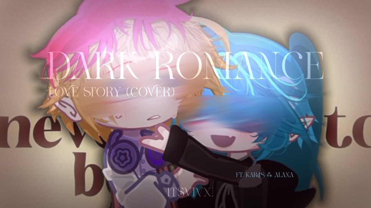 [🖤]—★DARK ROMANCE★— || ft. Karis & Alana || #bakwanfightback