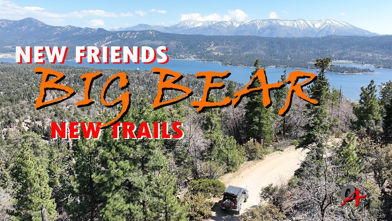 BIG BEAR An EPIC weekend of new friends, new trails and amazing campsites!
