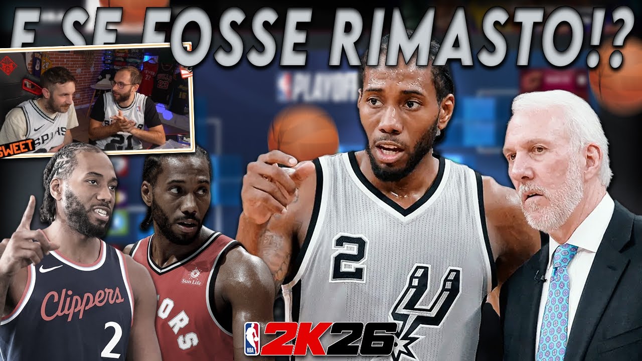 E SE KAWHI NON SE NE FOSSE MAI ANDATO DA SAN ANTONIO!? - NBA2K26 Rebuild What if con Bicio!