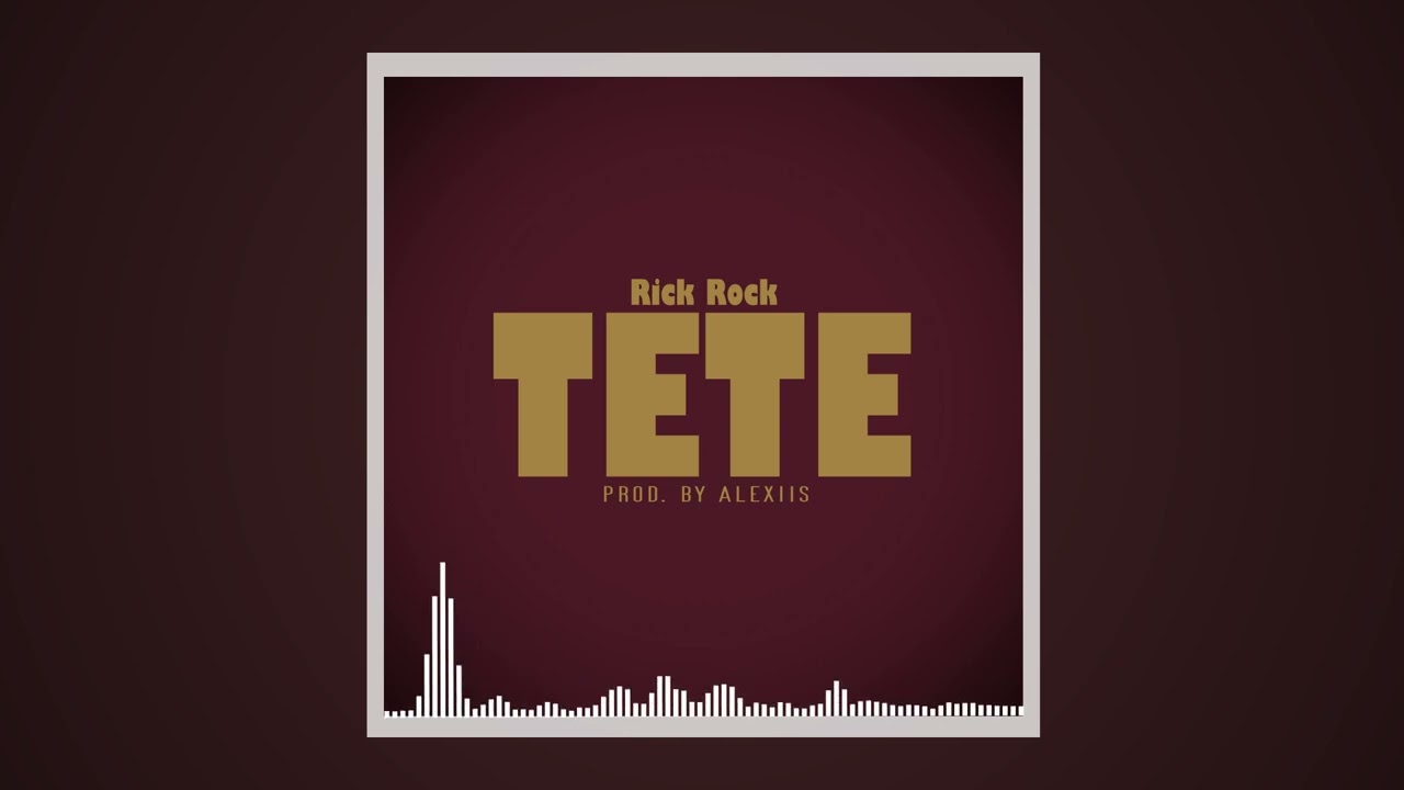Rick Rock - TETE_[Prod. by Alexiis]