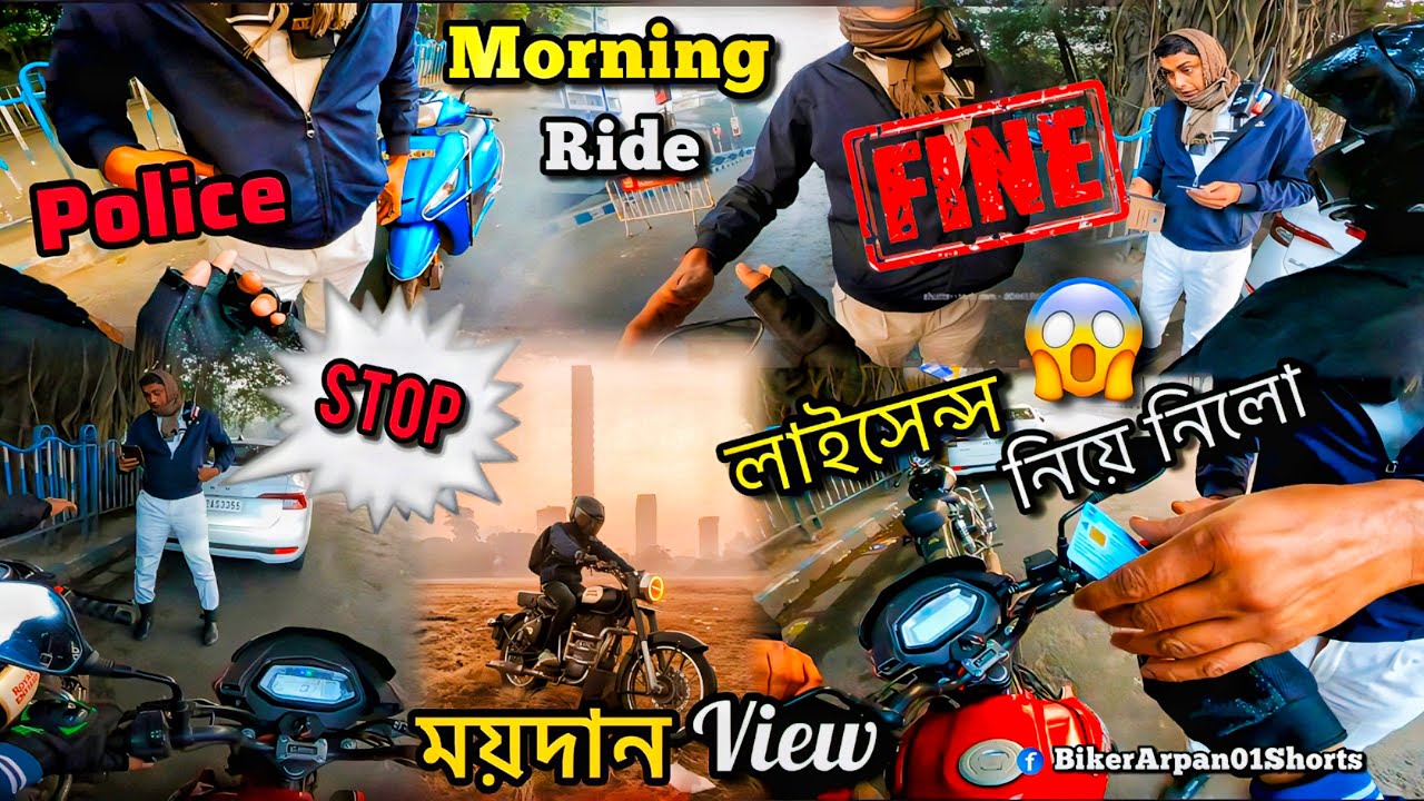 Morning ride ময়দান view || লাইসেন্স নিয়ে নিলো 🥺 ||Police Fine 💀 🥺 Police Vs Biker 💔 @BikerArpan01 