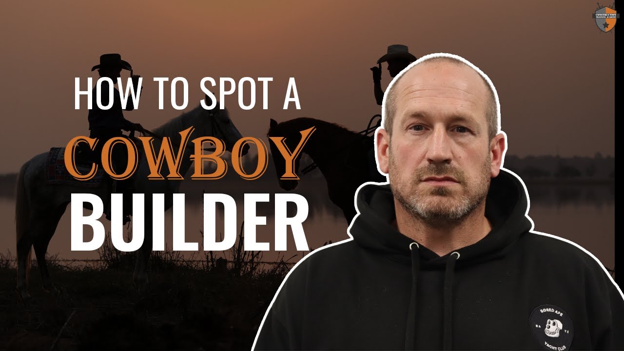 How To Spot a Cowboy Builder