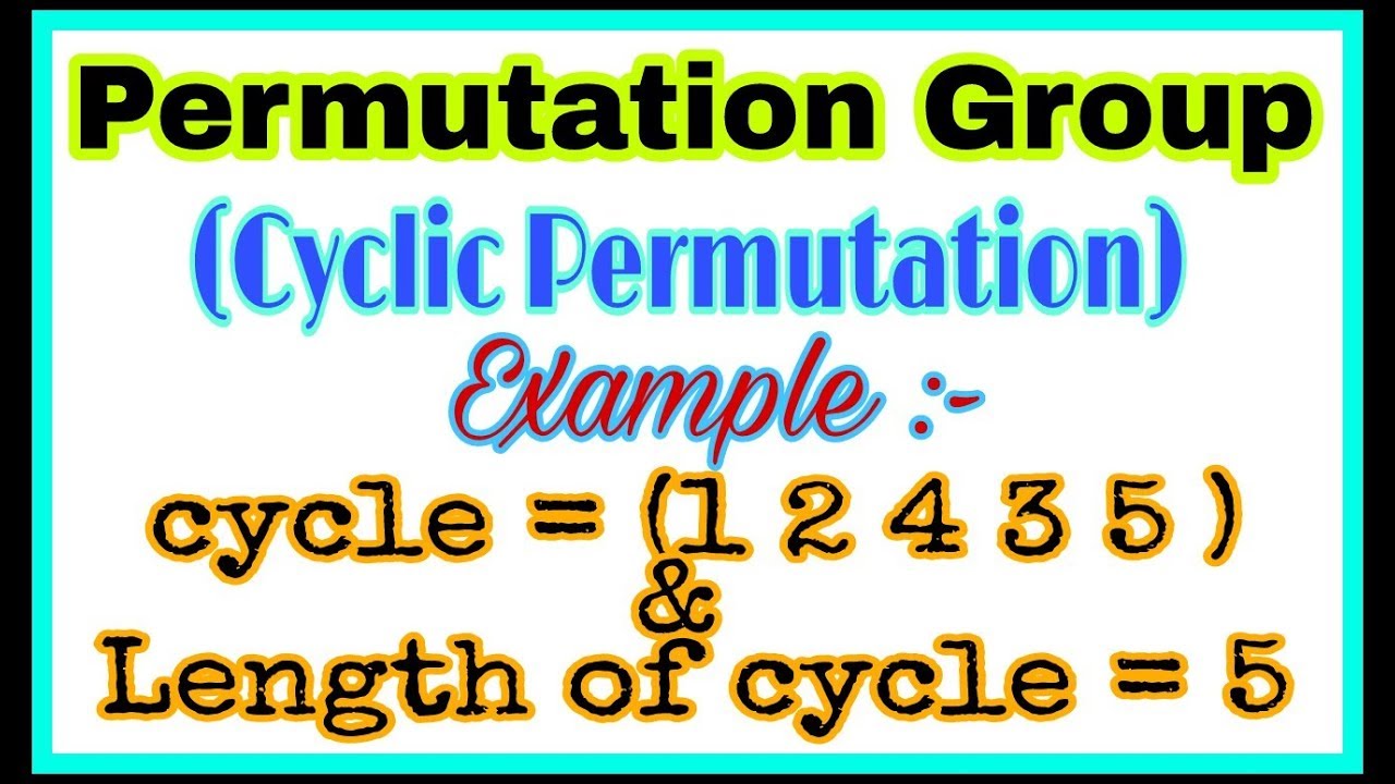 ◆Cyclic Permutation | Permutation group | April, 2018